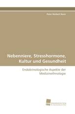 Nebenniere, Stresshormone, Kultur und Gesundheit