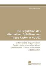 Die Regulation des alternativen Spleißens von Tissue Factor in HUVEC