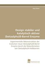 Design stabiler und katalytisch aktiver (betaalpha)8-Barrel Enzyme