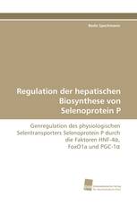 Regulation der hepatischen Biosynthese von Selenoprotein P