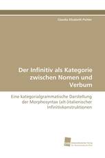 Der Infinitiv als Kategorie zwischen Nomen und Verbum