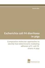 Escherichia coli F4 diarrhoea in pigs