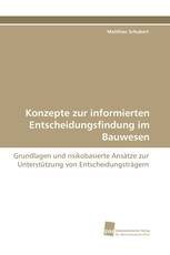 Konzepte zur informierten Entscheidungsfindung im Bauwesen