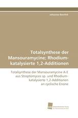 Totalsynthese der Mansouramycine; Rhodium-katalysierte 1,2-Additionen