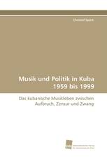 Musik und Politik in Kuba 1959 bis 1999