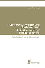 Abstinenzverhalten von Patienten mit Leberzirrhose vor Transplantation