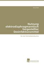 Nutzung elektrodiaphragmaretisch hergestellter Desinfektionsmittel