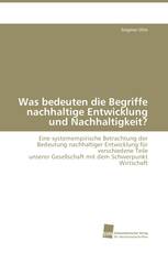 Was bedeuten die Begriffe nachhaltige Entwicklung und Nachhaltigkeit?