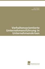 Verhaltensorientierte Unternehmensführung in Unternehmenskrisen