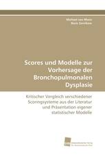 Scores und Modelle zur Vorhersage der Bronchopulmonalen Dysplasie