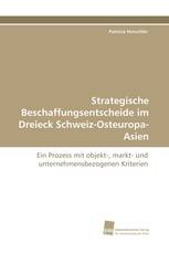 Strategische Beschaffungsentscheide im Dreieck Schweiz-Osteuropa-Asien