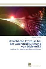 Ursächliche Prozesse bei der Laserstrukturierung von Dielektrika