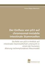 Der Einfluss von p53 auf chromosmal-instabile intestinale Stammzellen