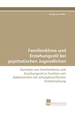 Familienklima und Erziehungsstil bei psychotischen Jugendlichen