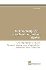 Mehrsprachig sein – sprachenübergreifend denken