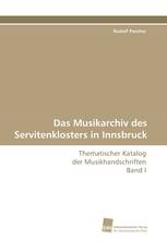 Das Musikarchiv des Servitenklosters in Innsbruck