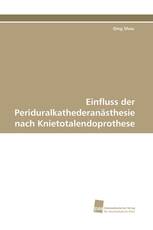 Einfluss der Periduralkathederanästhesie nach Knietotalendoprothese