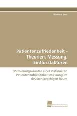 Patientenzufriedenheit - Theorien, Messung, Einflussfaktoren