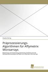 Präprozessierungs-Algorithmen für Affymetrix Microarrays