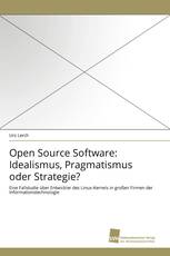 Open Source Software: Idealismus, Pragmatismus oder Strategie?