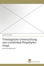 Tribologische Untersuchung von crosslinked Polyethylen Inlays