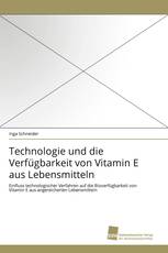 Technologie und die Verfügbarkeit von Vitamin E aus Lebensmitteln