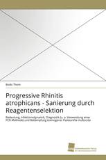 Progressive Rhinitis atrophicans - Sanierung durch Reagentenselektion