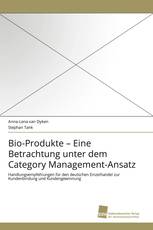 Bio-Produkte – Eine Betrachtung unter dem Category Management-Ansatz