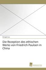 Die Rezeption des ethischen Werks von Friedrich Paulsen in China