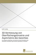 3D-Vermessung von Oberflächengeometrie und Asymmetrie des Gesichtes