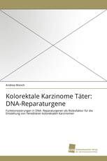 Kolorektale Karzinome Täter: DNA-Reparaturgene