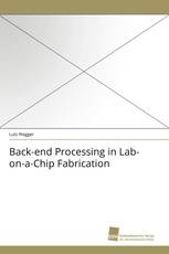 Back-end Processing in Lab-on-a-Chip Fabrication