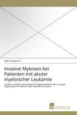 Invasive Mykosen bei Patienten mit akuter myeloischer Leukämie