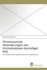 Chromosomale Veränderungen von Hirnmetastasen klarzelliger NZK