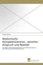 Medizinische Kompetenzzentren - zwischen Anspruch und Realität!