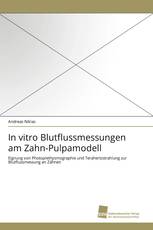 In vitro Blutflussmessungen am Zahn-Pulpamodell