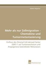 Mehr als nur Zellmigration - Chemokine und Tumormetastasierung