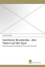 Familiärer Brustkrebs - den Tätern auf der Spur