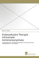 Endovaskuläre Therapie infrarenaler Aortenaneurysmata