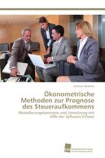 Ökonometrische Methoden zur Prognose des Steueraufkommens