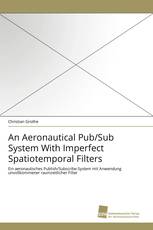 An Aeronautical Pub/Sub System With Imperfect Spatiotemporal Filters