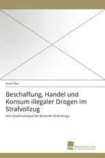 Beschaffung, Handel und Konsum illegaler Drogen im Strafvollzug