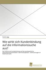 Wie wirkt sich Kundenbindung auf die Informationssuche aus?