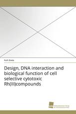 Design, DNA interaction and biological function of cell selective cytotoxic Rh(III)compounds
