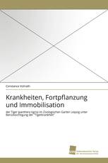 Krankheiten, Fortpflanzung und Immobilisation