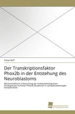 Der Transkriptionsfaktor Phox2b in der Entstehung des Neuroblastoms