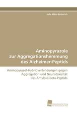 Aminopyrazole zur Aggregationshemmung des Alzheimer-Peptids