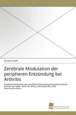 Zerebrale Modulation der peripheren Entzündung bei Arthritis