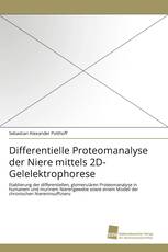 Differentielle Proteomanalyse der Niere mittels 2D-Gelelektrophorese