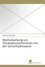 Wechselwirkung von Tetrahydroisochinolinen mit der Tyrosinhydroxylase